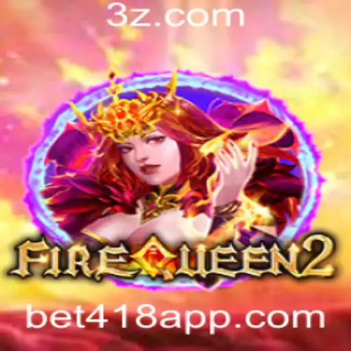bet418 - Descubra o Emocionante Mundo de FireQueen2 com a Palavra-Chave bet418