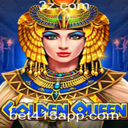 GoldenQueen: Mergulhe no Mundo das Apostas Online com Bet418