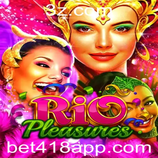bet418 - Explorando o Mundo de RioPleasures: Uma Aventura de Estratégia e Sorte